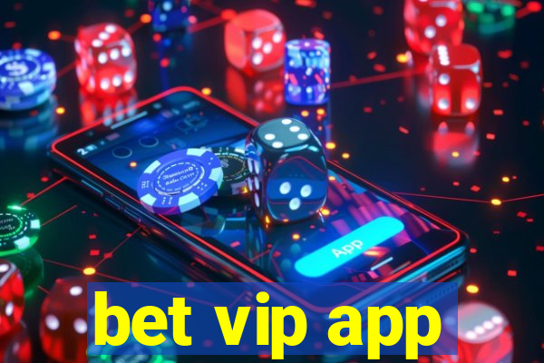 bet vip app